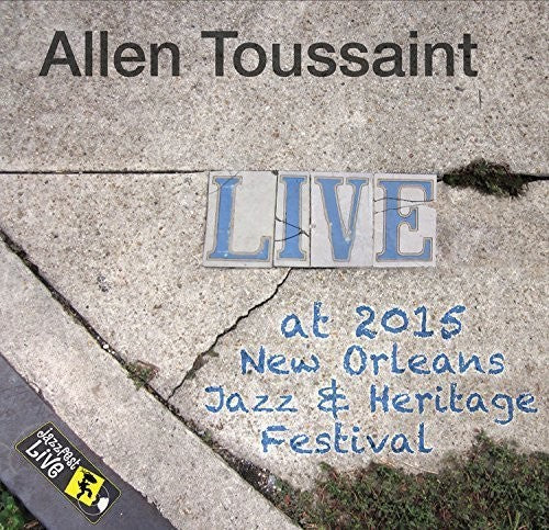 Toussaint, Allen: Jazzfest 2015