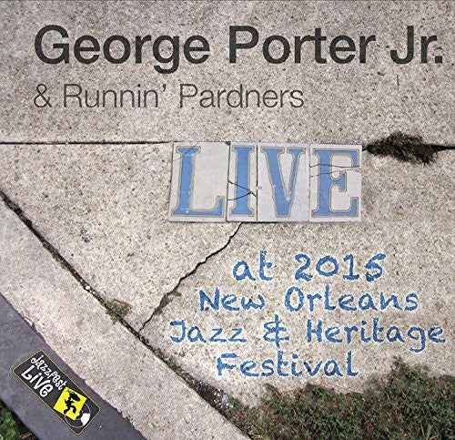 Porter, George Jr & the Runnin' Pardners: Jazzfest 2015