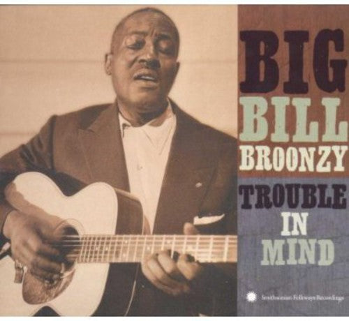 Broonzy, Big Bill: Trouble in Mind