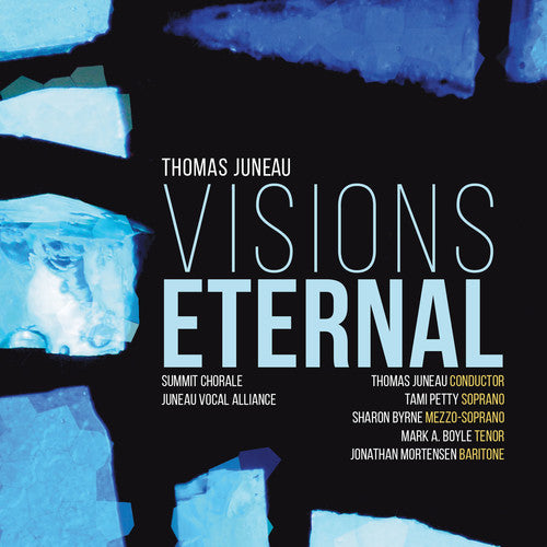 Juneau / Summit Chorale / Juneau Vocal Alliance: Visions Eternal