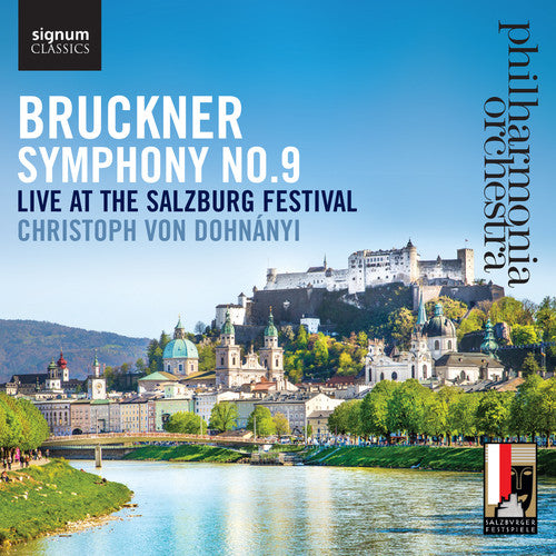 Bruckner / Philharmonia Orchestra / Dohnanyi: Symphony No. 9 Live at the Salzburg Festival