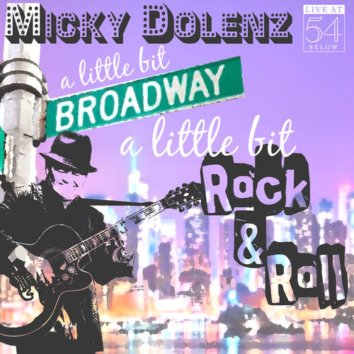 Dolenz, Micky: Little Bit Broadway A Little Bit Rock & Roll