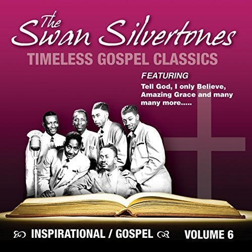 Swan Silvertones: Inspirational Gospel Classics, Vol. 6