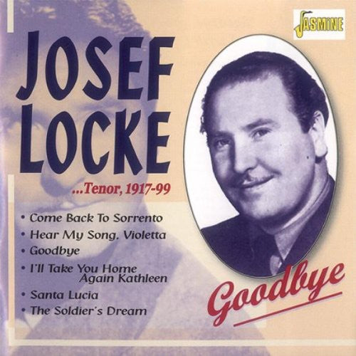 Locke, Josef: Tenor, 1917-99: Goodbye