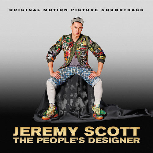 Jeremy Scott: The People's Designer / O.S.T.: Jeremy Scott: The People's Designer (Original Soundtrack)