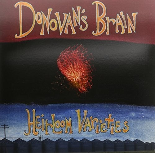 Donovan's Brain: Heirloom Varieties