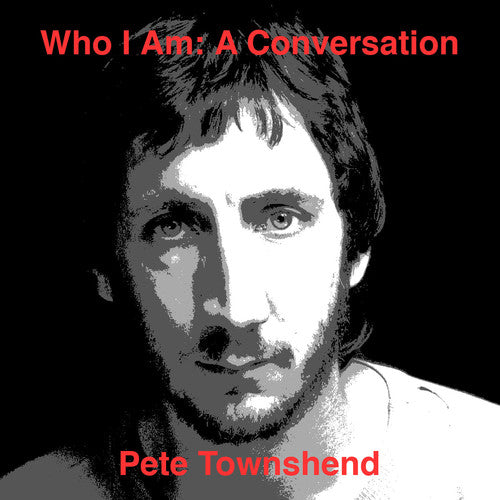 Townshend, Pete: Who Am I: A Conversation