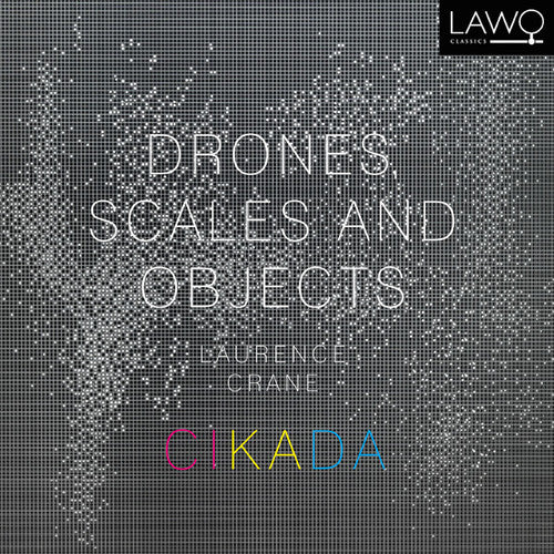 Crane / Cikada Ensemble: Drones Scales & Objects