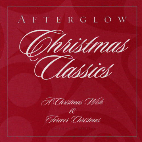 Afterglow: Afterglow Christmas Classics