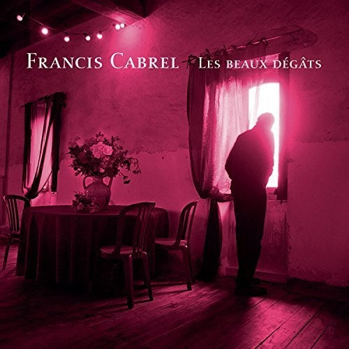 Cabrel, Francis: Les Beaux Degats