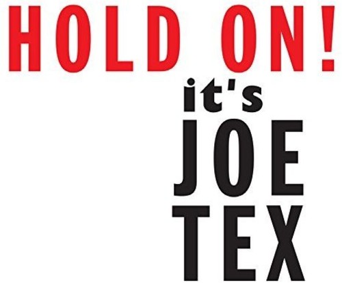 Tex, Joe: Hold on It's Joe Tex