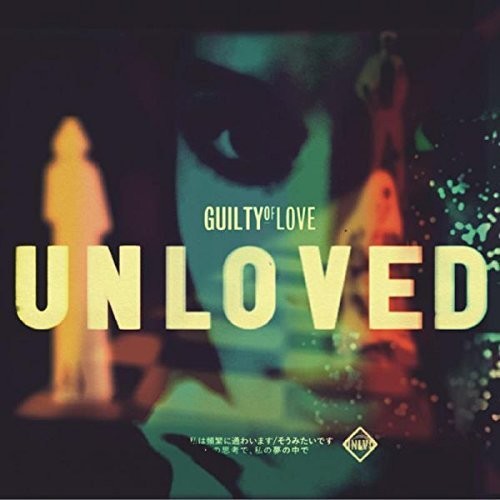 Unloved: Guilty of Love