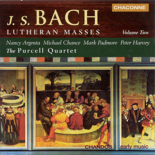 Bach / Argenta / Chance / Purcell Quartet: Lutheran Masses 2