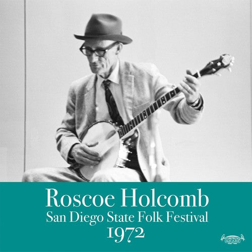 Holcomb, Roscoe: San Diego Folk Festival 1972