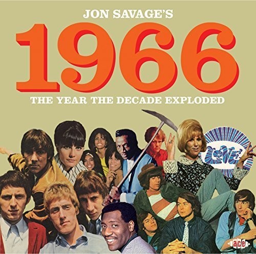 Jon Savage : 1966 Year the Decade Exploded / Var: Jon Savage : 1966 Year The Decade Exploded / Var