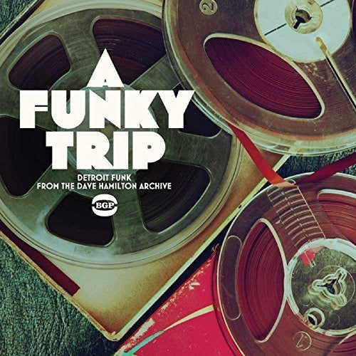Funky Trip:Detroit Funk From Dave Hamilton Archive: Funky Trip:Detroit Funk from Dave Hamilton Archive