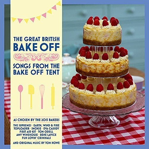 Great British Bake Off: Songs From Bake Off Tent: Great British Bake Off: Songs from Bake Off Tent