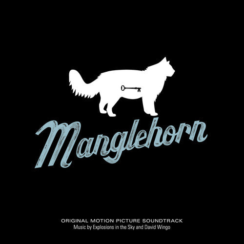 Explosions in the Sky / Wingo, David: Manglehorn (Original Motion Picture Soundtrack)