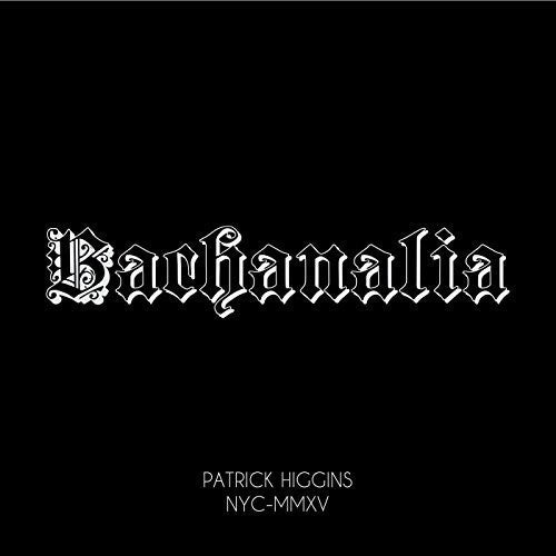 Higgins, Patrick: Bachanalia