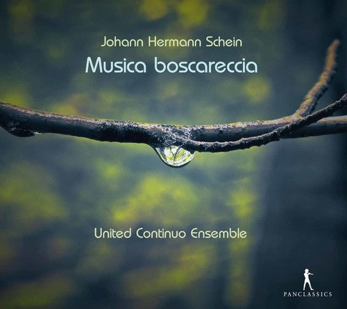 Schein / Von Landsberg / United Continuo Ensemble: Musica Boscareccia