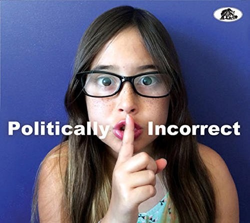 Politically Incorrect / Various: Politically Incorrect