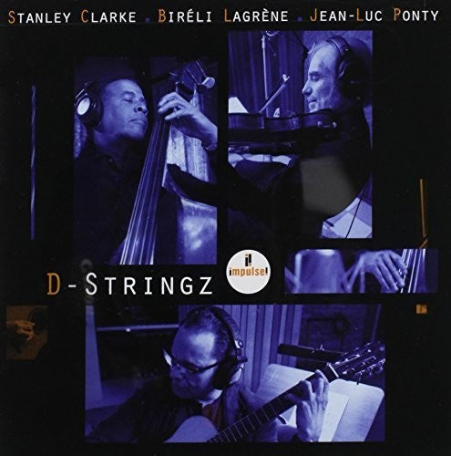 Clarke, Stanley / Lagrene, Bireli / Ponty, Jean-Luc: D-Stringz