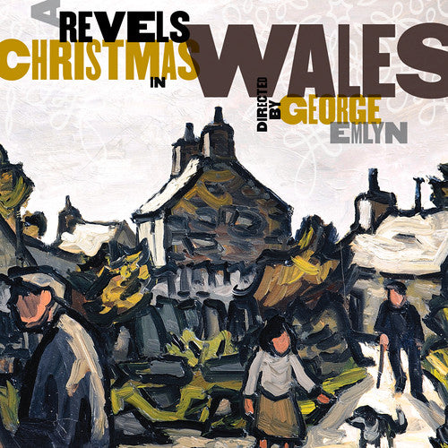 Christmas Revels: A Revels Christmas in Wales