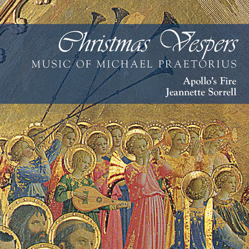 Apollo's Fire / Sorrell: Christmas Vespers: Music of Michael Praetorius