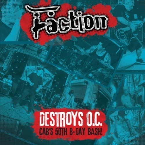 Faction: Destroys O.C. - Cab's 50th Birthday Bash!
