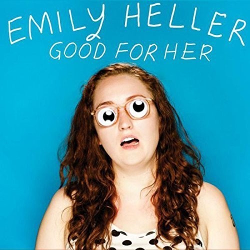 Heller, Emily: Good for Her