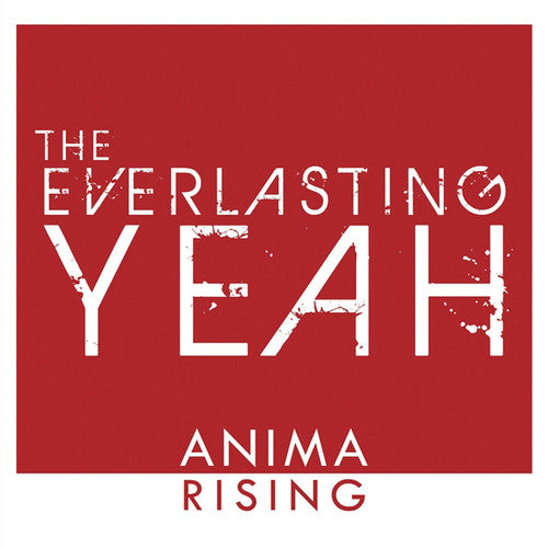 Everlasting Yeah: Anima Rising