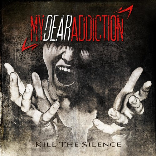 My Dear Addiction: Kill the Silence