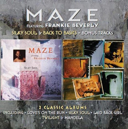 Maze Featuring Frankie Beverly: Silky Soul / Back to Basics: Deluxe 2CD Edition