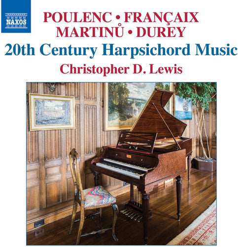 Durey / Lewis, Christopher D.: 20th Century Harpsichord Music