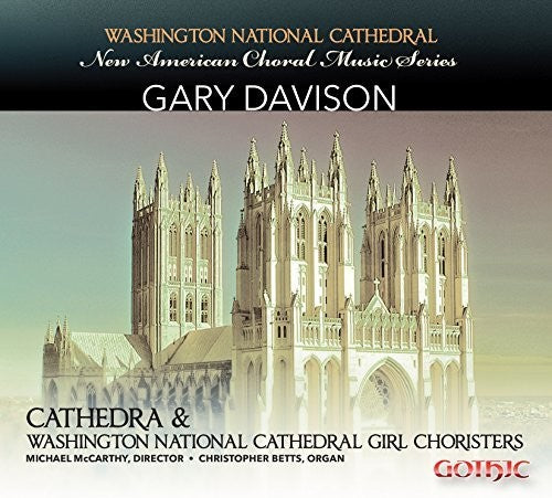 Davison / Cathedra Vocal Ensemble / McCarthy: New American Choral Music Series: Gary Davison