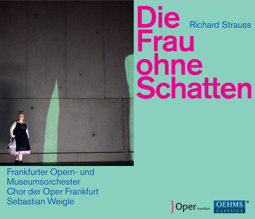 Strauss / Frankfurt Opera House & Museum's Orch: Die Frau Ohne Schatten
