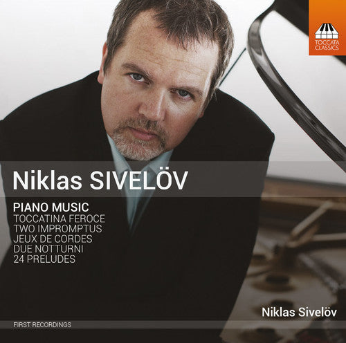 Sivelov / Sivelov, Niklas: Piano Music