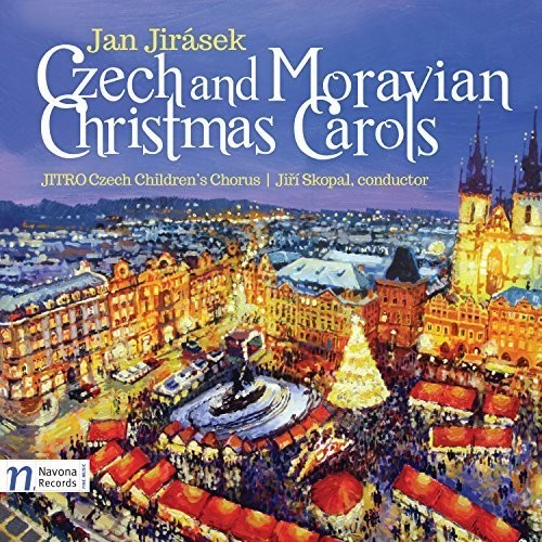 Jirasek / Jitro Czech Children's Chorus / Skopal: Czech & Moravian Christmas Carols