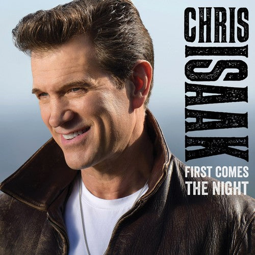 Isaak, Chris: First Comes The Night