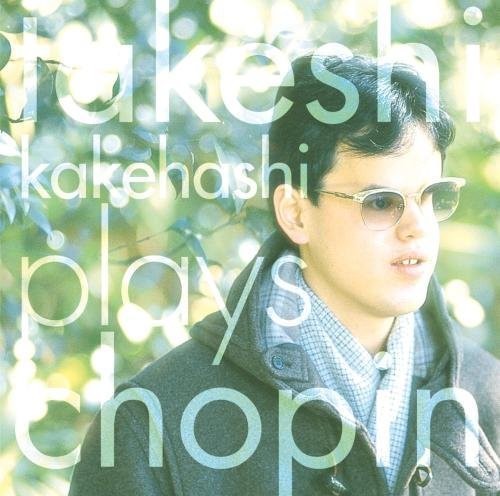 Kakehashi, Takeshi: Kakehashi Takeshi Plays Chopin