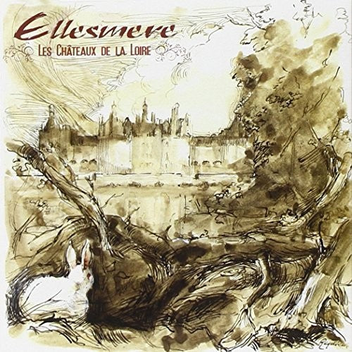 Ellesmere: Les Chateaux de la Loire