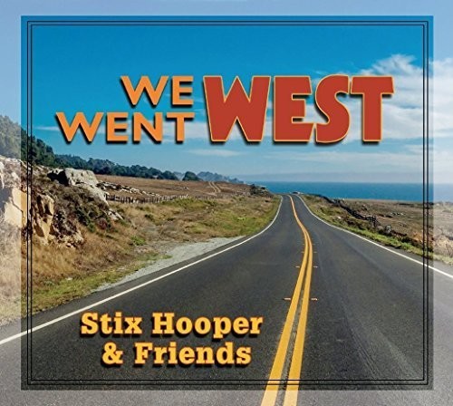 Hooper, Stix & Friends: We Went West