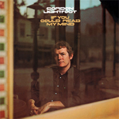 Gordon Lightfoot: If You Could Read My Mind