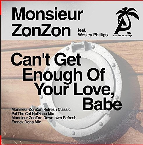 Monsieur Zonzon: Can't Get Enough Of Your Love, Babe