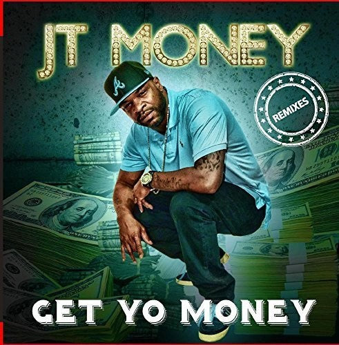 JT Money: Get Yo Money - Remixes