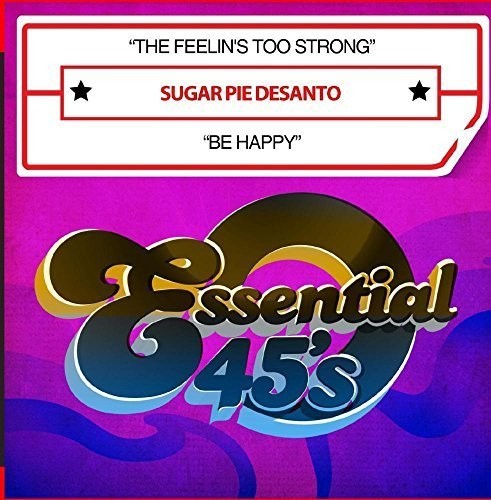 Sugar Pie DeSanto: The Feelin's Too Strong / Be Happy (Digital 45)