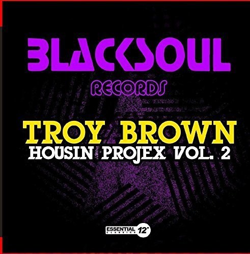 Brown, Troy: Housin Projex Vol. 2