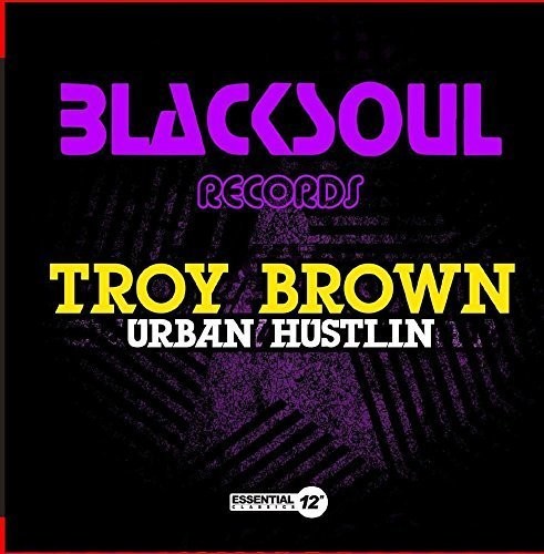 Brown, Troy: Urban Hustlin