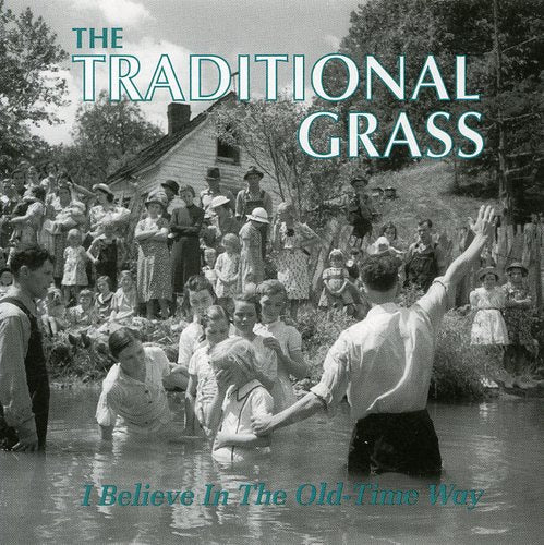 Traditional Grass: I Believe In Old-time Way