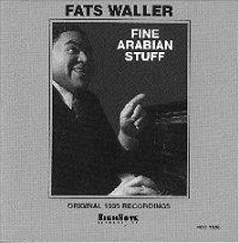 Waller, Fats: Fine Arabian Stuff